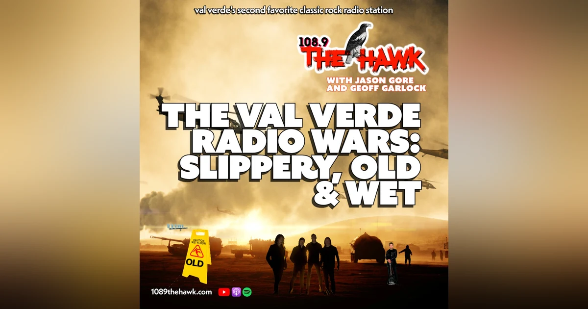 The Val Verde Radio Wars: Slippery, Old & Wet