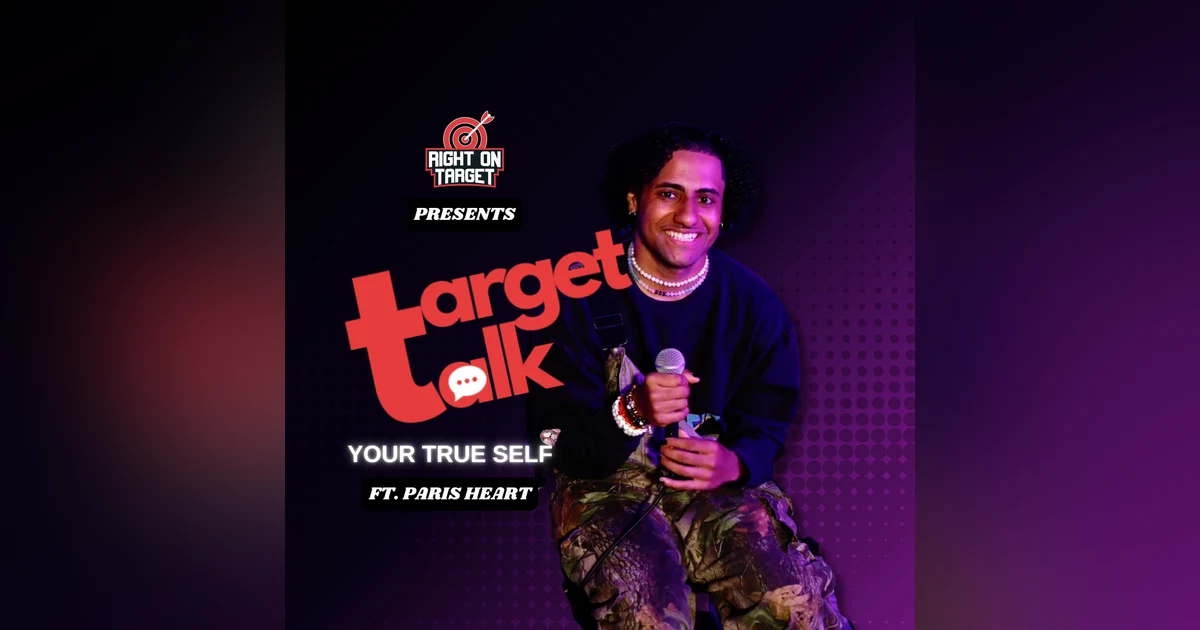 Target Talk - “Your True Self” featuring Paris Heart
