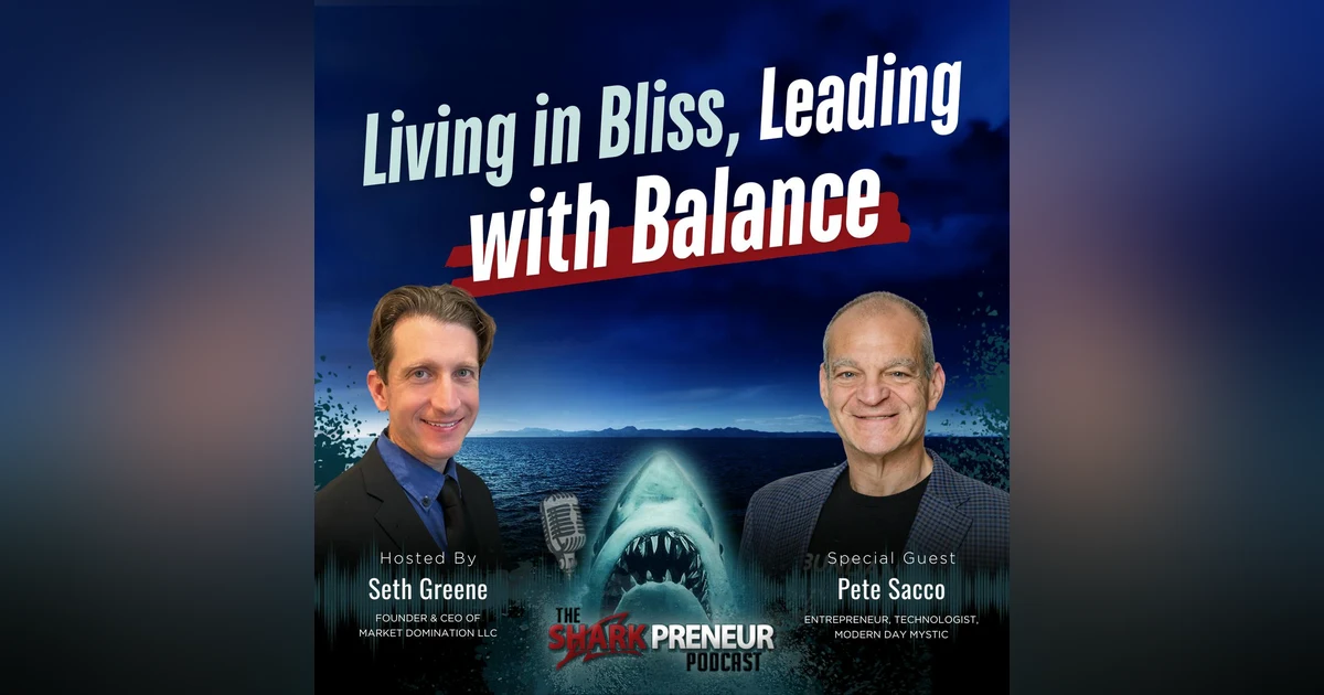Episode 1233: Living in Bliss, Leading with Balance with Pete Sacco