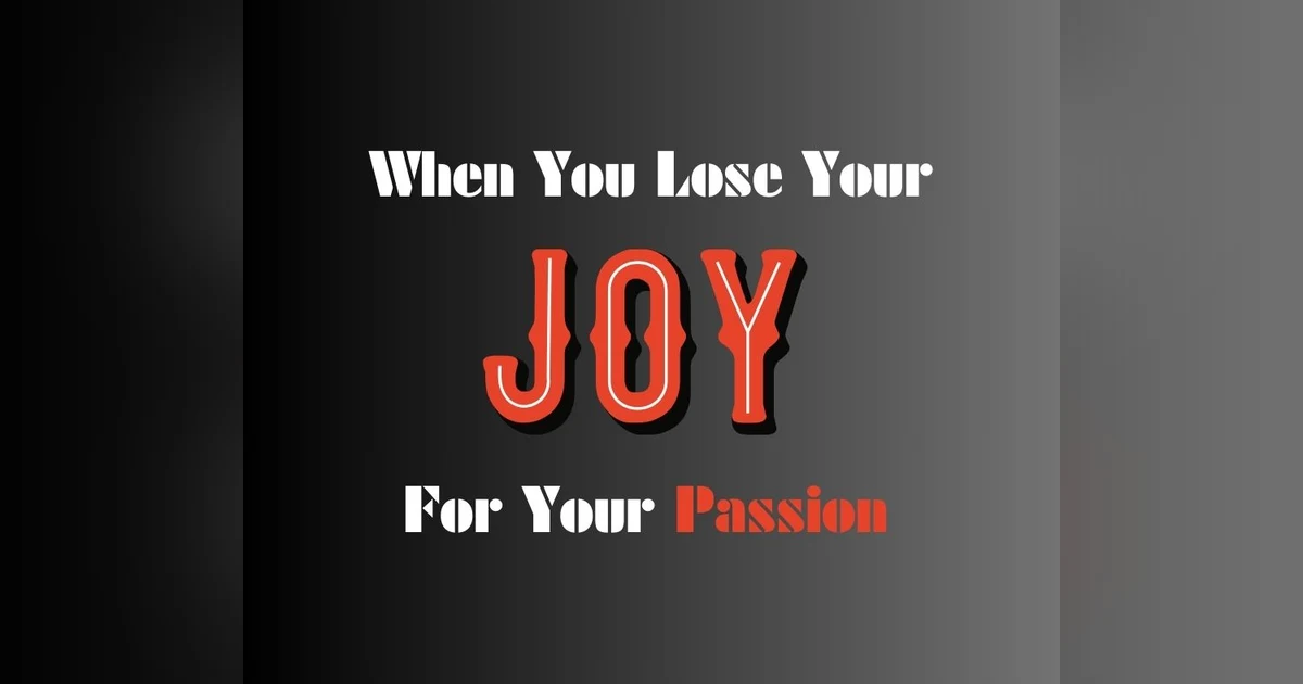 Podcast #350-When You Lose Your Joy In Your Passion