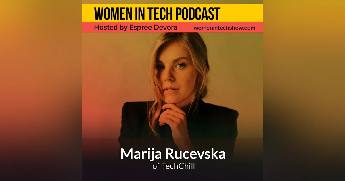 Marija Rucevska, Fighting Climate Change At Quro & Building The Baltic Tech Ecosystem At Techchill: Women In Tech Latvia