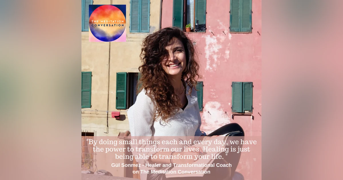 139. Self-Healing and Transformation - Gül Sonmez