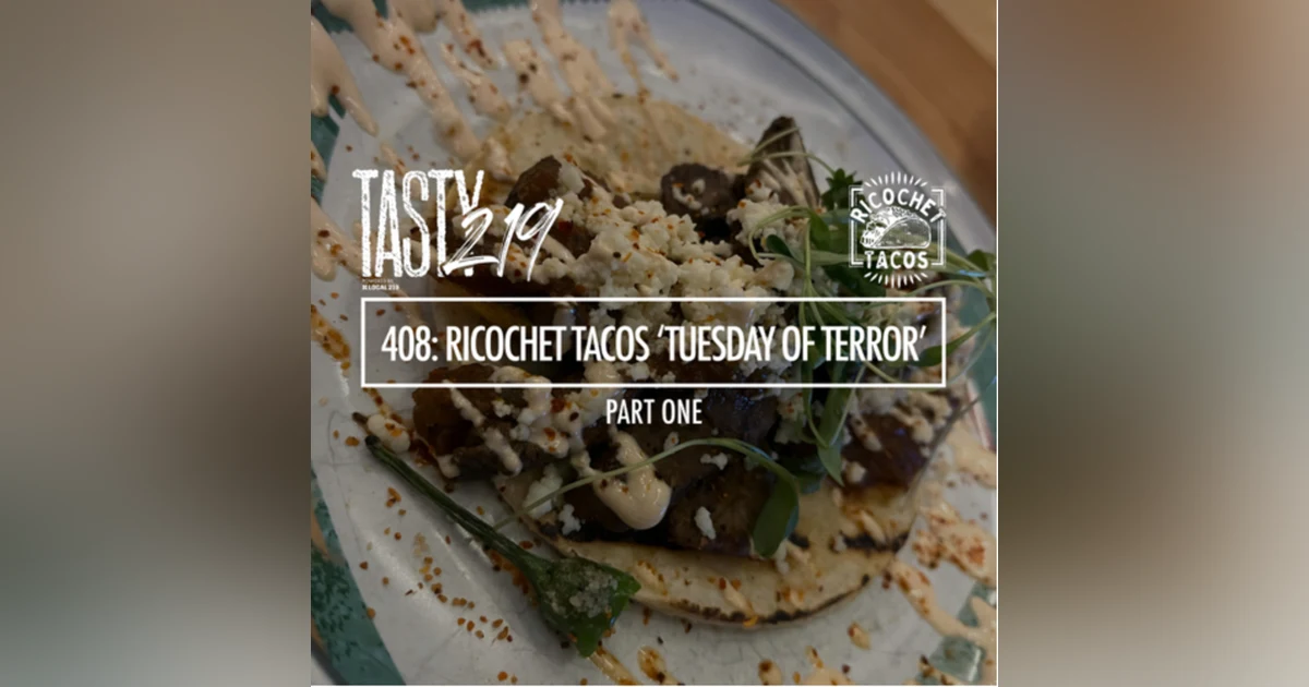 408 (Part 1 of 2): Ricochet Tacos “Tuesday Of Terror Event” [Discussions With The Staff]
