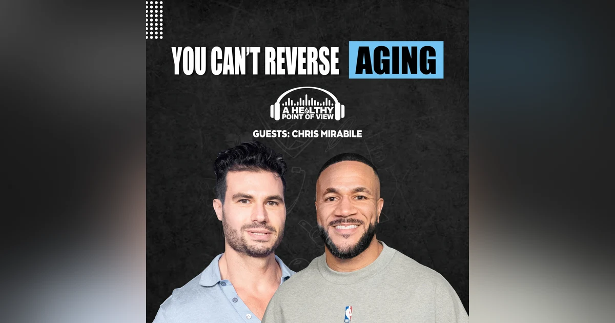 Can We Really Reverse Aging? Chris Mirabile Separates Science From Longevity Hype | Ep. 181