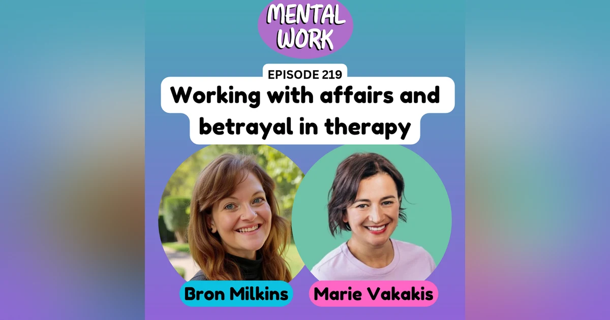 Working with affairs and betrayal in therapy (with Marie Vakakis)