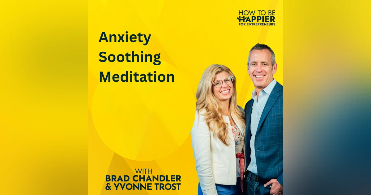 Epi 207: Anxiety Soothing Meditation