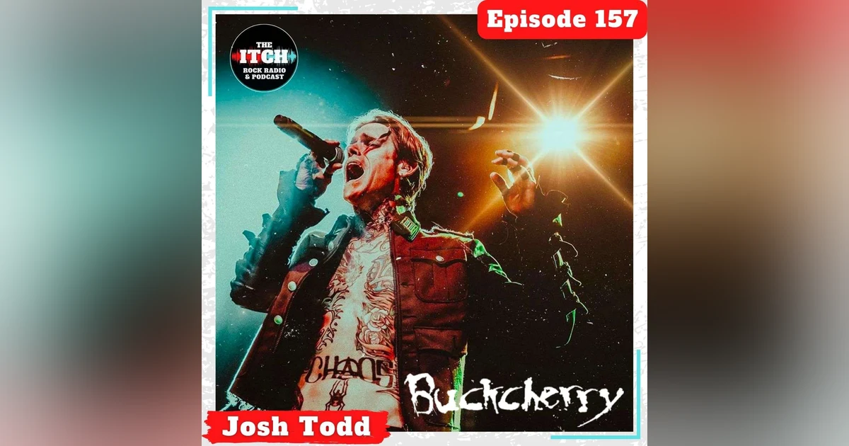 E157 A Conversation with Josh Todd of Buckcherry