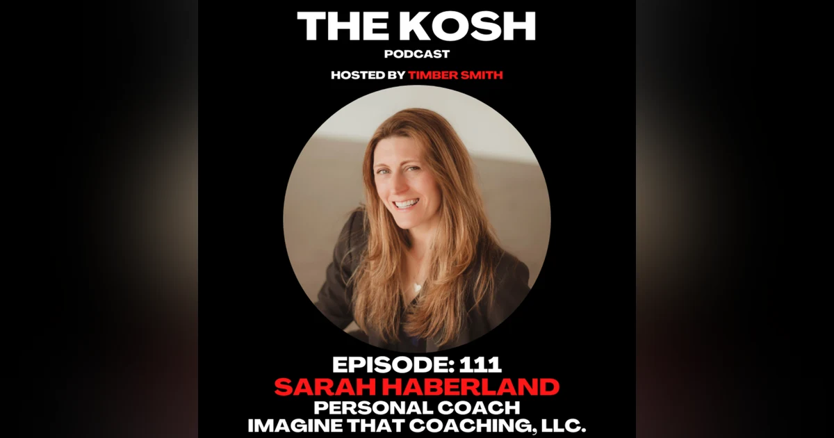 Episode 111: Sarah Haberland - Imagine That Coaching, LLC.