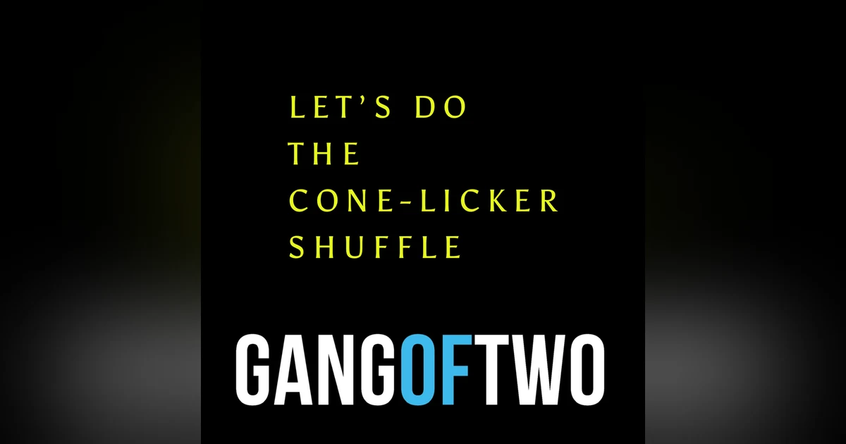 LET'S DO THE CONE-LICKER SHUFFLE