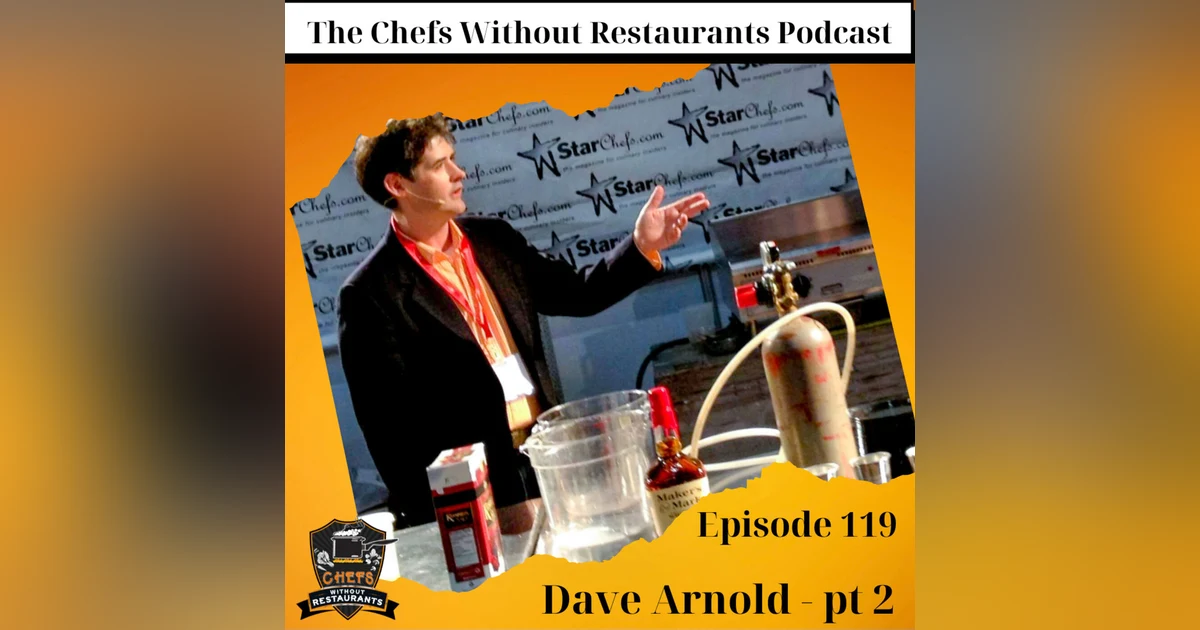 Even More Cooking Issues and Food Science with Dave Arnold - Part 2