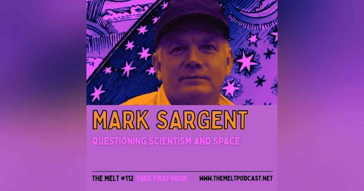 Mark Sargent | Questioning Scientism and Space (FREE FIRST HOUR)