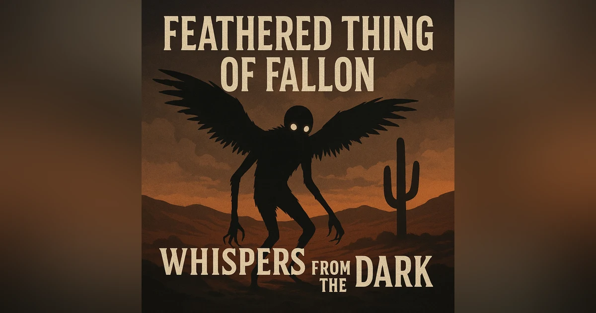 Feathered Thing of Fallon: Nevada Desert Vanishings & Crucifixions