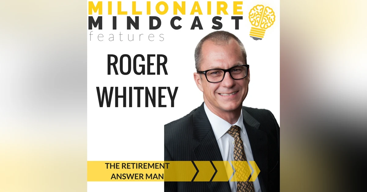 039: The Retirement Answer Man | Roger Whitney
