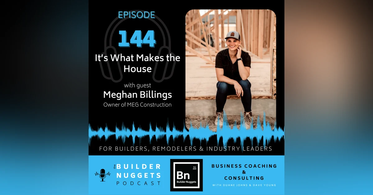 Ep 144: It’s What Makes the House