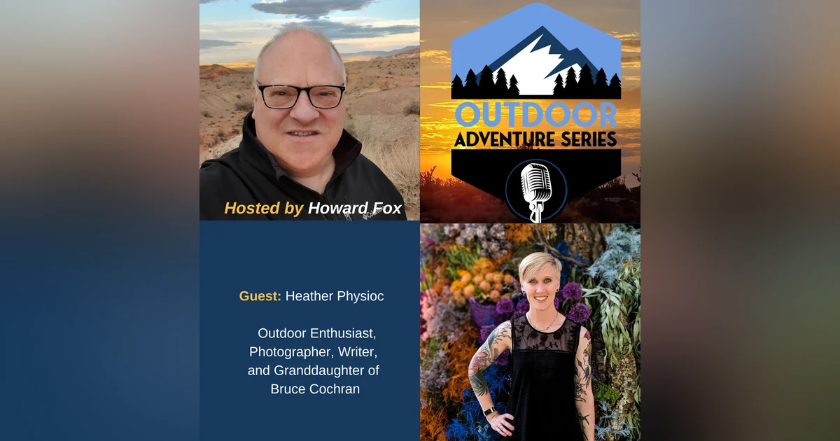 Heather Physioc, Outdoor Enthusiast, Photographer & Writer