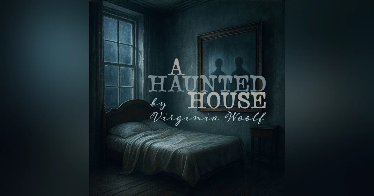 A Haunted House–a Classic Ghost Story by Virginia Woolf