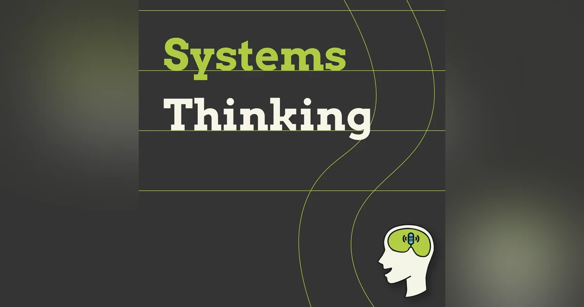 Systems Thinking: How to understand the deeper reality of the world around us