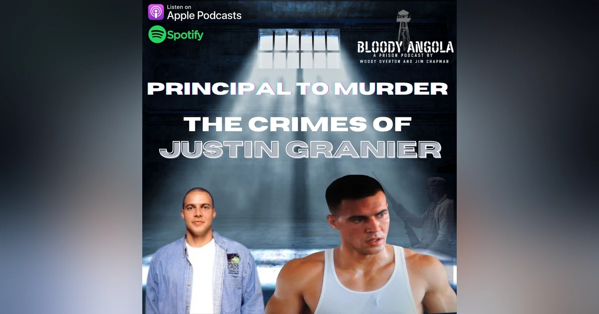 Principal to Murder | The Crimes of Justin Granier