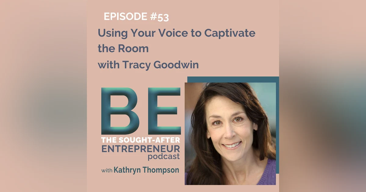 How to Use Your Voice to Captivate the Room with Tracy Goodwin