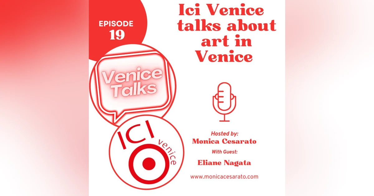Ep.19 - Bridging Cultures: Exploring ICI Venice's Journey in Fostering Global Cultural Resonances. A chat with Eliane Nagata, curator for ICI Venice