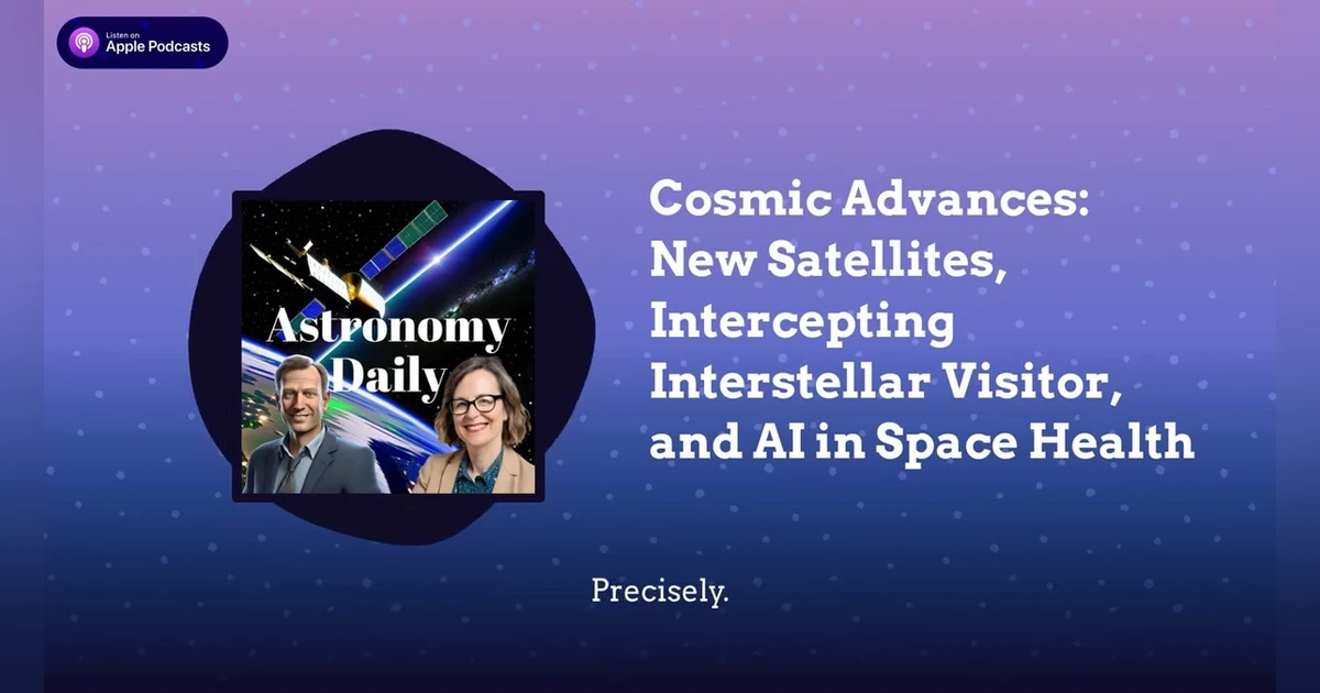 Cosmic Advances: New Satellites, Intercepting Interstellar Visitor, and AI in Space Health