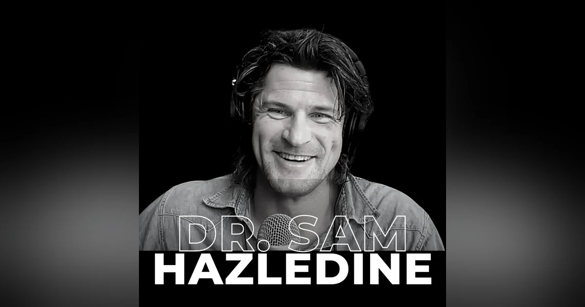 5. Beyond Achievement: Unlocking Fulfillment with Dr. Sam Hazledine