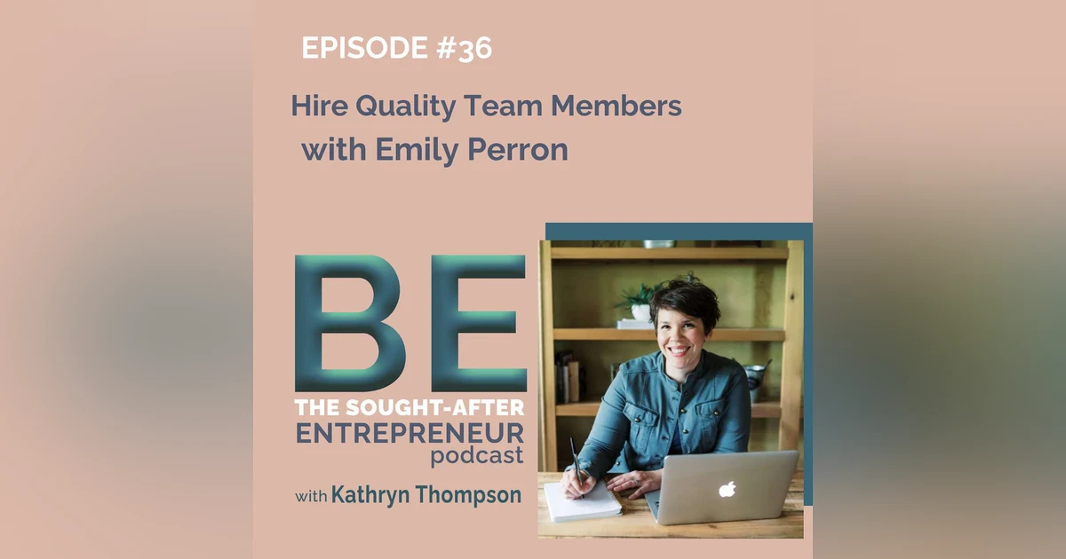 How to Hire High-Quality Team Members with Emily Perron