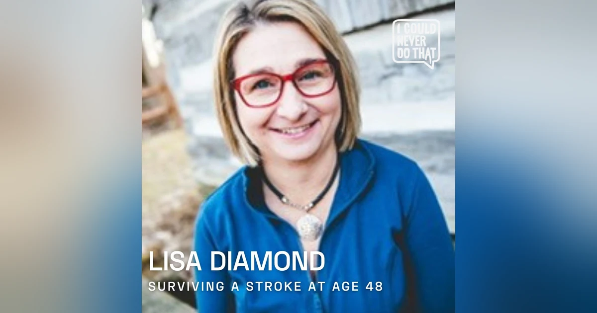 87 Lisa Diamond - Surviving a Stroke at Age 48