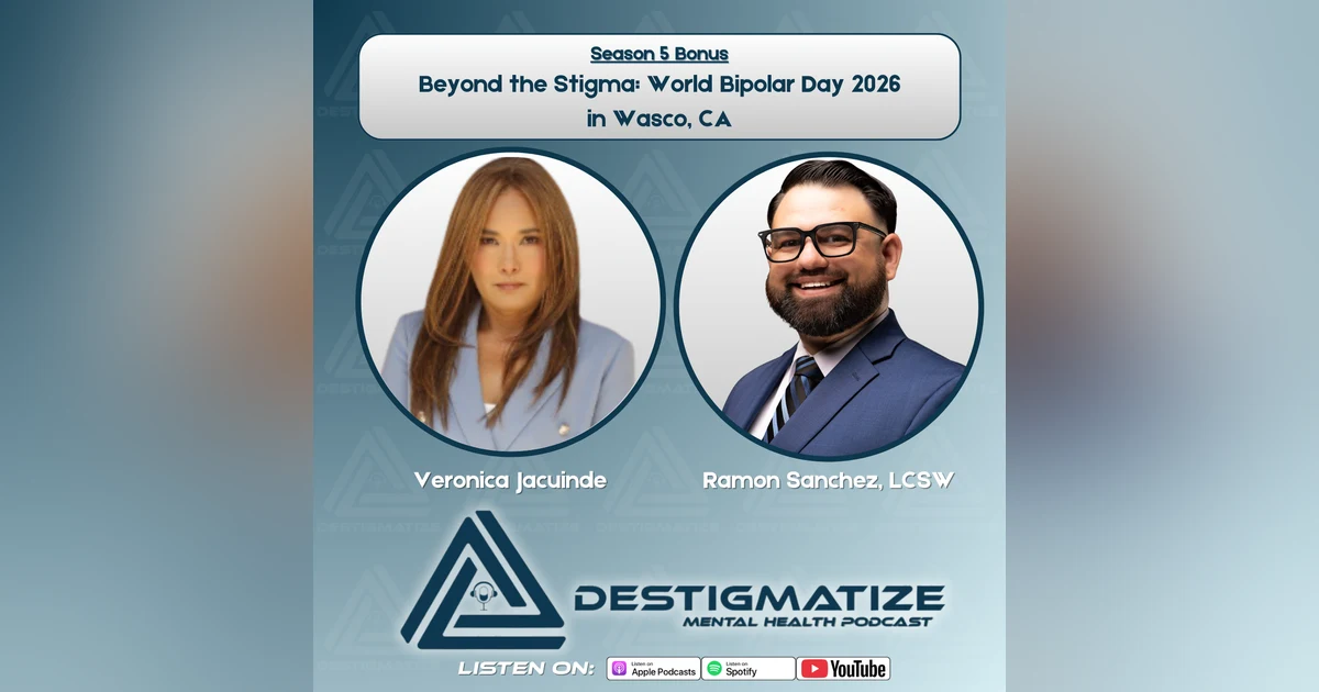 Season 5 Bonus Episode - Beyond the Stigma: World Bipolar Day 2026 in Wasco, CA