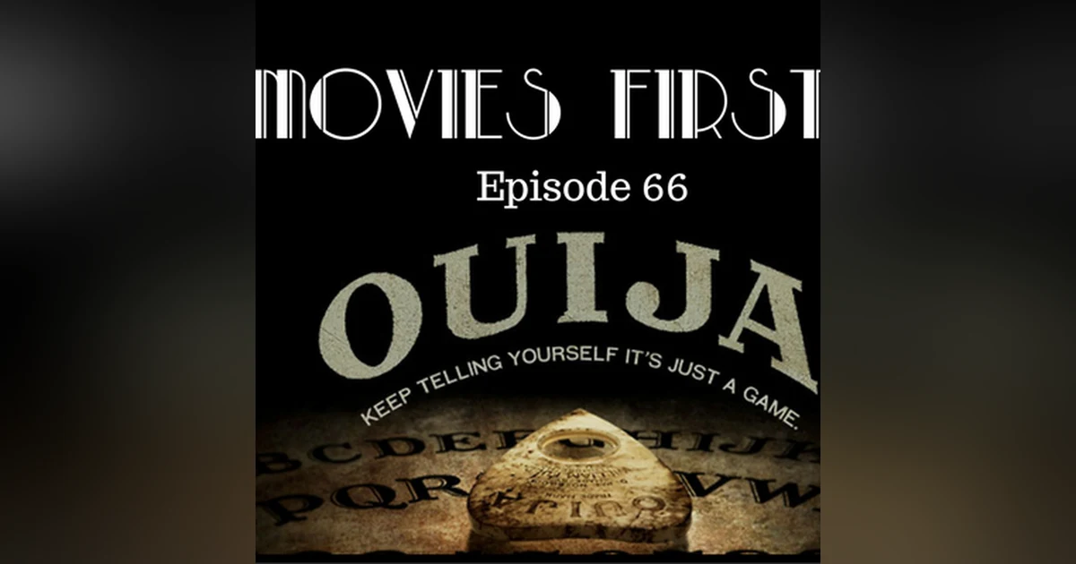 68: Ouija: Origin Of Evil - Movies First with Alex First & Chris Coleman Episode 66