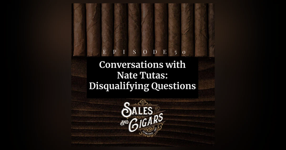 Conversations with Nate Tutas: Disqualifying Questions