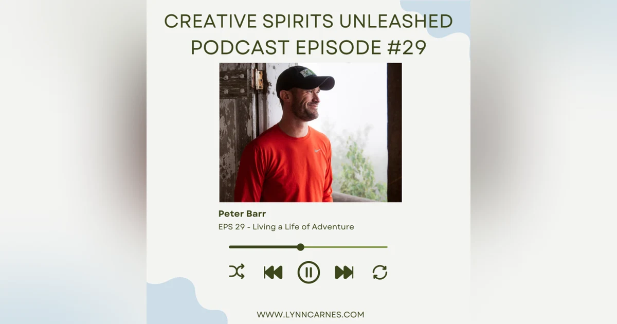 #29: Peter Barr Living a Life of Adventure