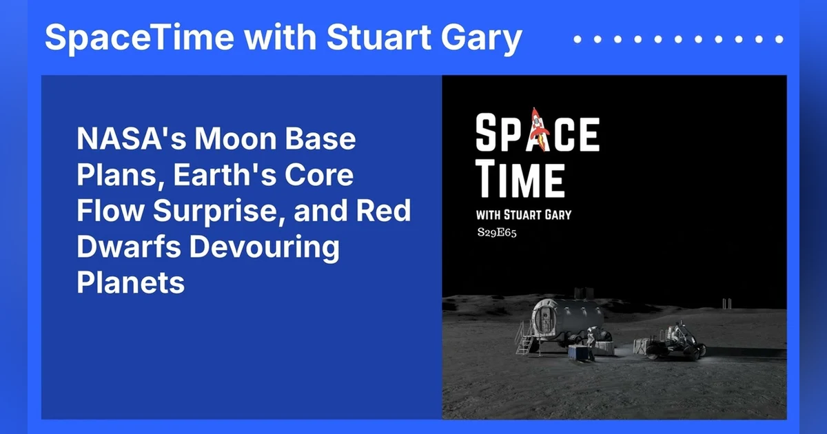 NASA’s Moon Base Plans, Earth’s Core Flow Surprise, and Red Dwarfs Devouring Planets
