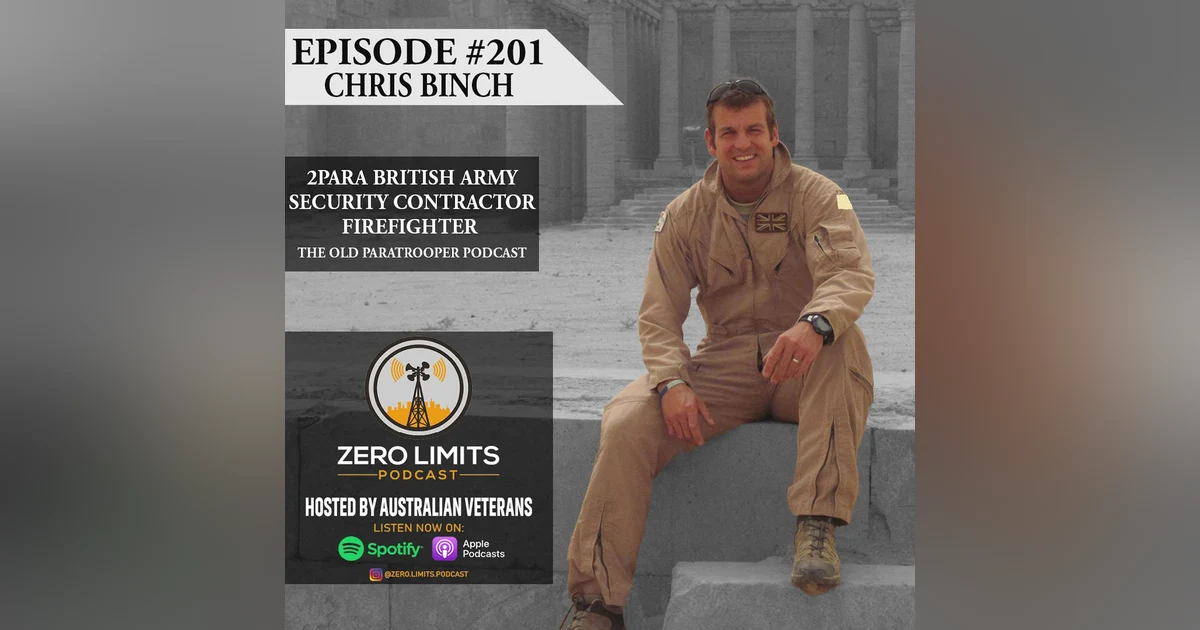 Ep. 201 Chris Binch 2PARA British Army / Private Contractor, current firefighter - The Old Paratrooper Podcast