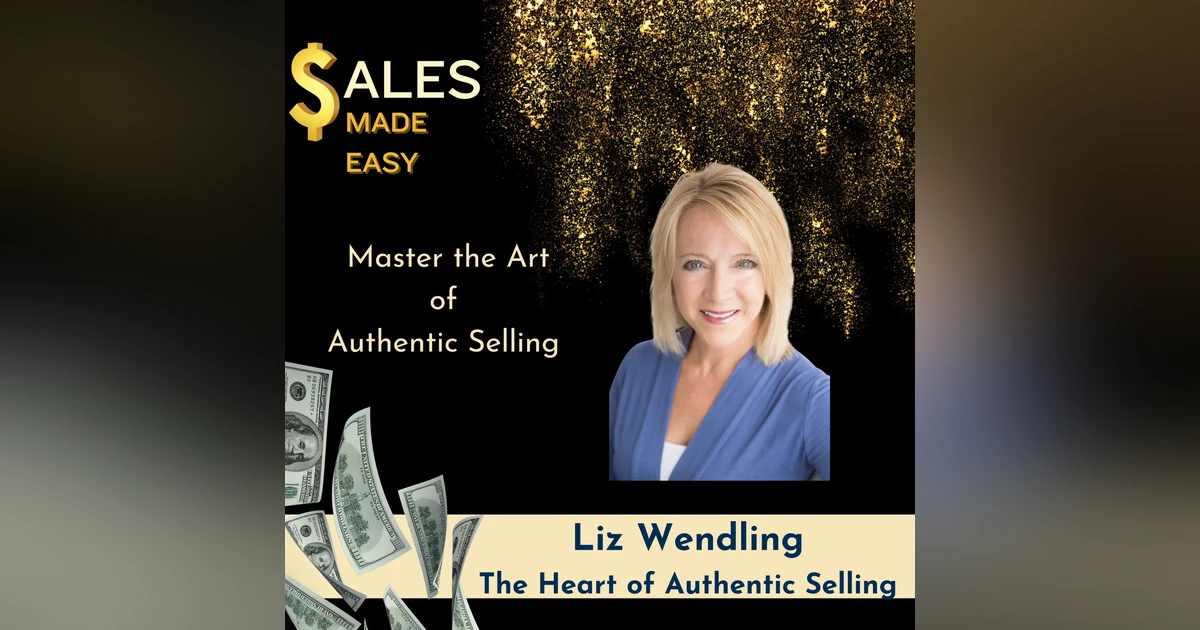 Master the Art of Authentic Selling with Liz Wendling