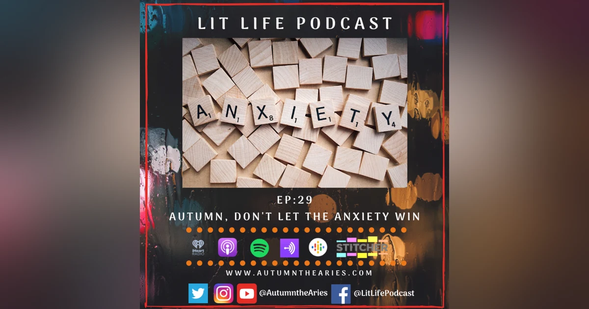 EP 29: Autumn, Don't Let The Anxiety Win