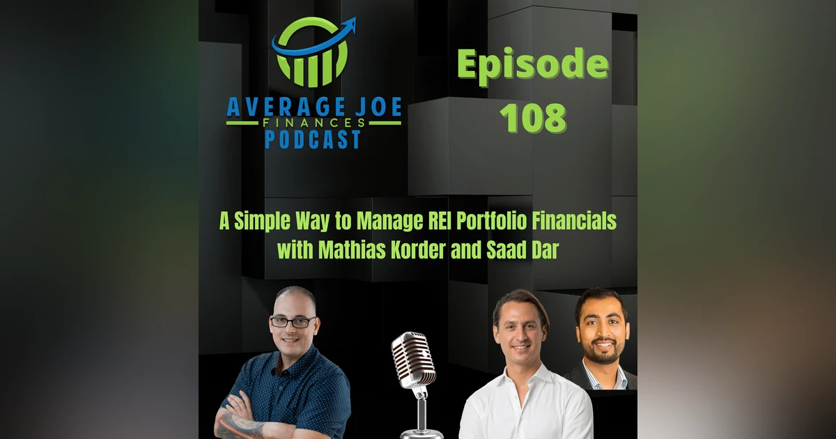108. A Simple Way to Manage REI Portfolio Financials with Mathias Korder and Saad Dar