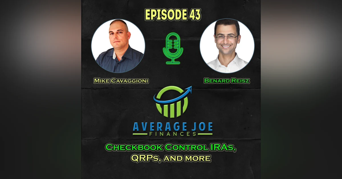 43. Checkbook Control IRAs, QRPs, and more with Benard Reisz