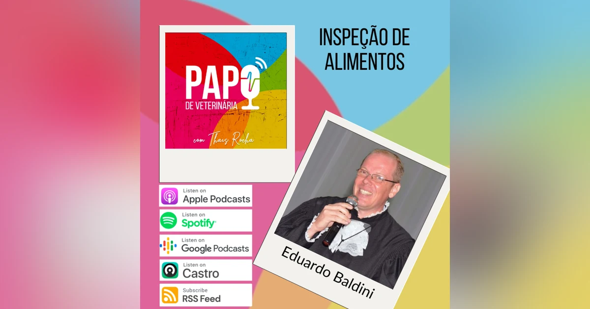 Explorando as Diversas Possibilidades da Medicina Veterinária na Área de Alimentos - com Eduardo Baldini