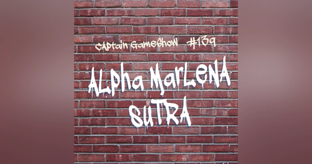 Episode 139: Alpha Marlena Sutra