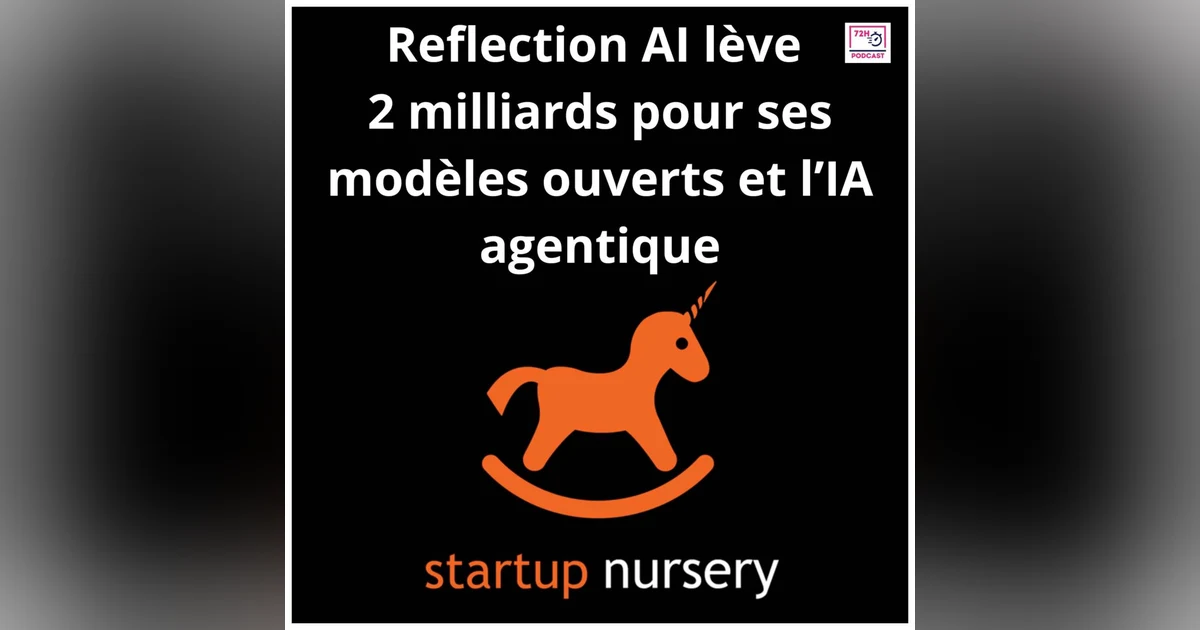 Reflection AI lève 2 milliards pour ses modèles ouverts et l’IA agentique