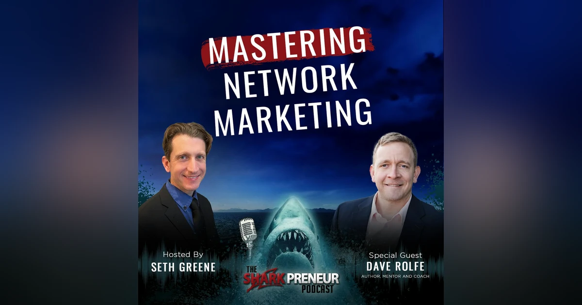 Episode 1126: Mastering Network Marketing: 10 Key Lessons with Dave Rolfe