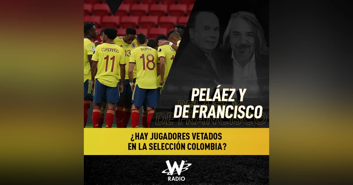 ¿La Selección Colombia está vetando jugadores?