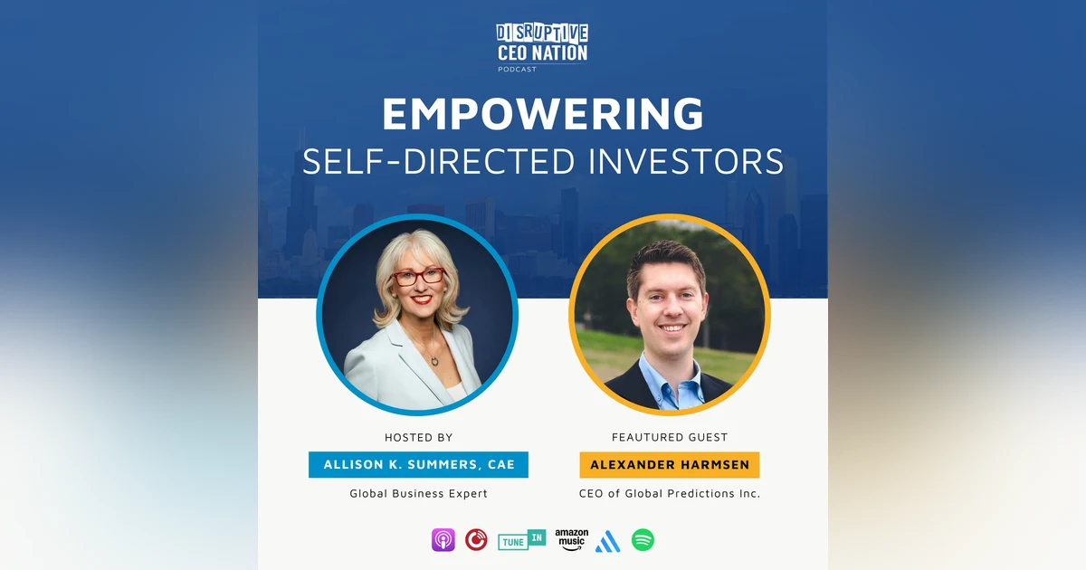 Episode 292: Empowering Self-Directed Investors with Alexander Harmsen, Founder & CEO of Global Predictions; San Francisco, CA, USA