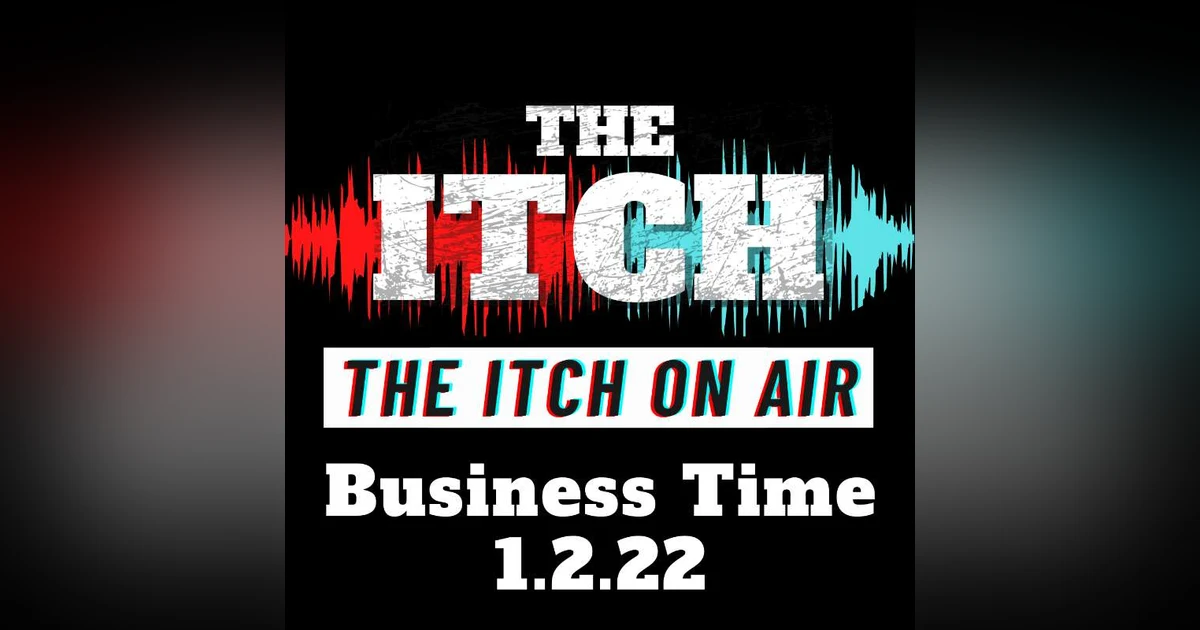 Business Time! (1.2.22)