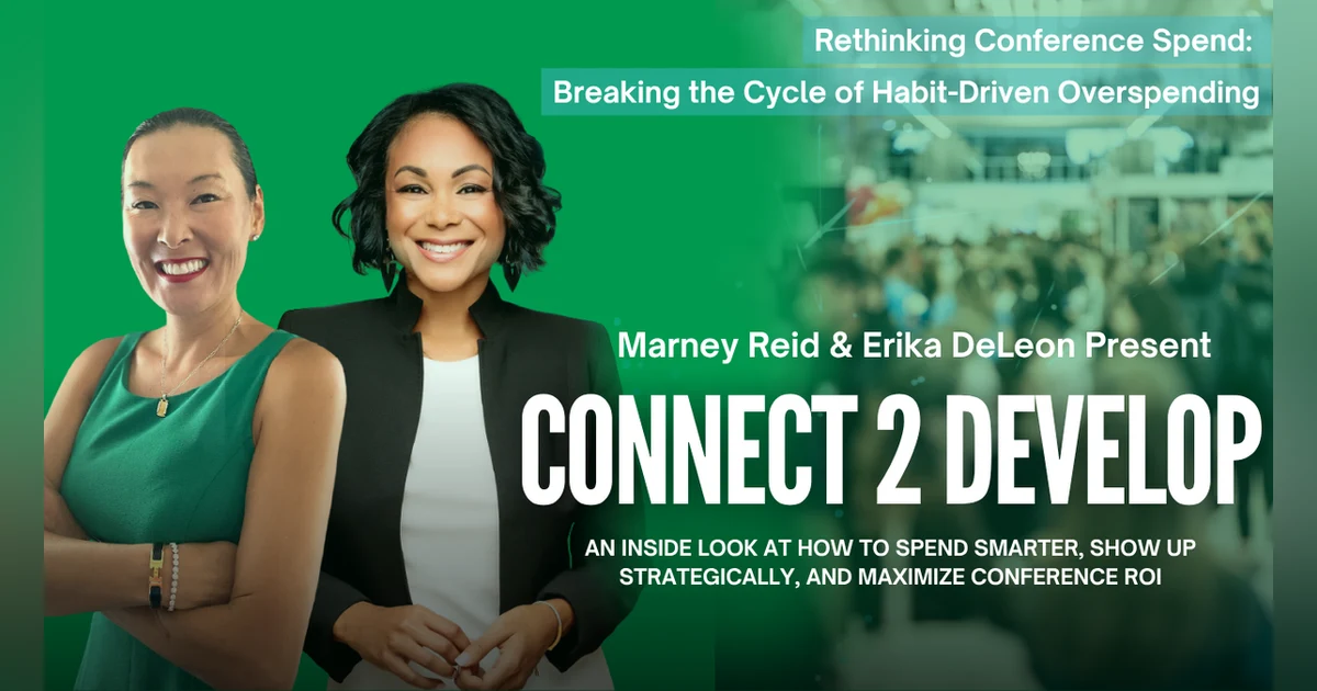 Rethinking Conference Spend Breaking the Cycle of Habit-Driven Overspending With Marney Reid and Erika DeLeon