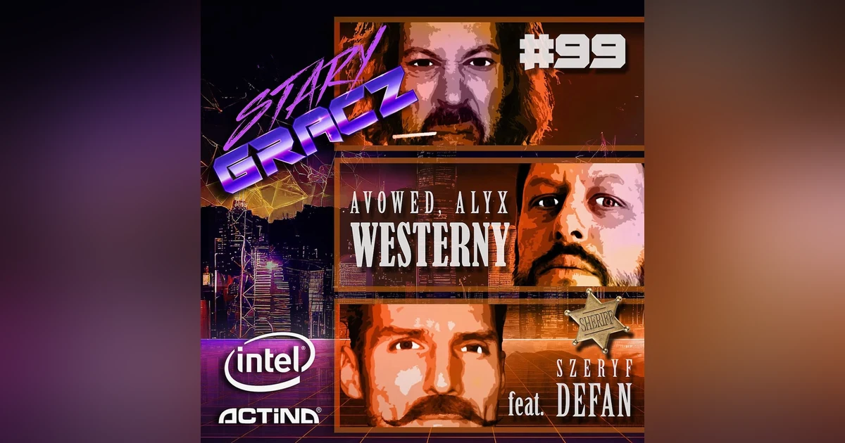 #99 Avowed, Alyx, Westerny
