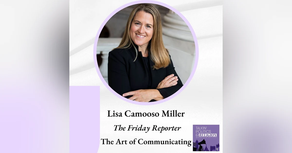 Lisa Camooso Miller, ”The Friday Reporter” - The Art of Communicating