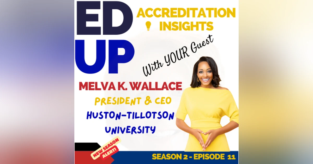 11. Leading with Legacy: Dr. Melva K. Wallace on Transforming Huston-Tillotson University and Beyond