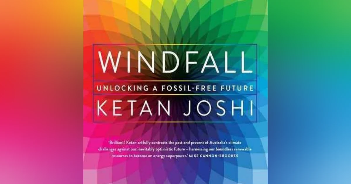 The Renewable Revolution: Exploring the Windfall of Ketan Joshi's Insights